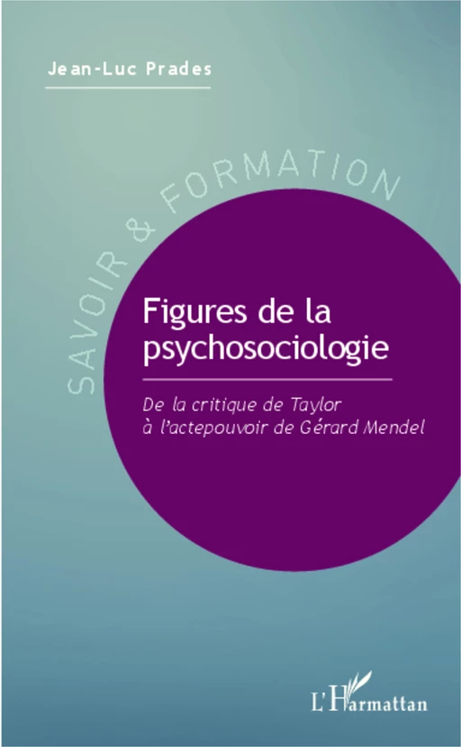 Figures de la psychosociologie - Jean-Luc Prades - Editions L'Harmattan