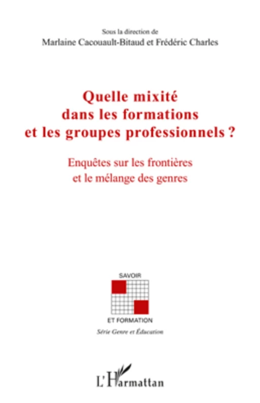 Quelle mixité dans les formations et les groupes professionnels ? - Frédéric Charles, Marlaine Cacoault-Bitaud - Editions L'Harmattan