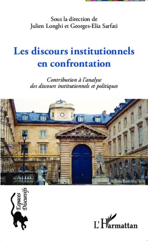 Les discours institutionnels en confrontations - Julien Longhi, Georges-Elia Sarfati - Editions L'Harmattan