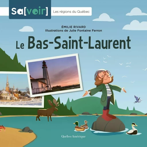 Le Bas-Saint-Laurent - Émilie Rivard - Québec Amérique