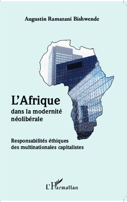 L'Afrique dans la modernité néolibérale - Augustin Ramazani Bishwende - Editions L'Harmattan