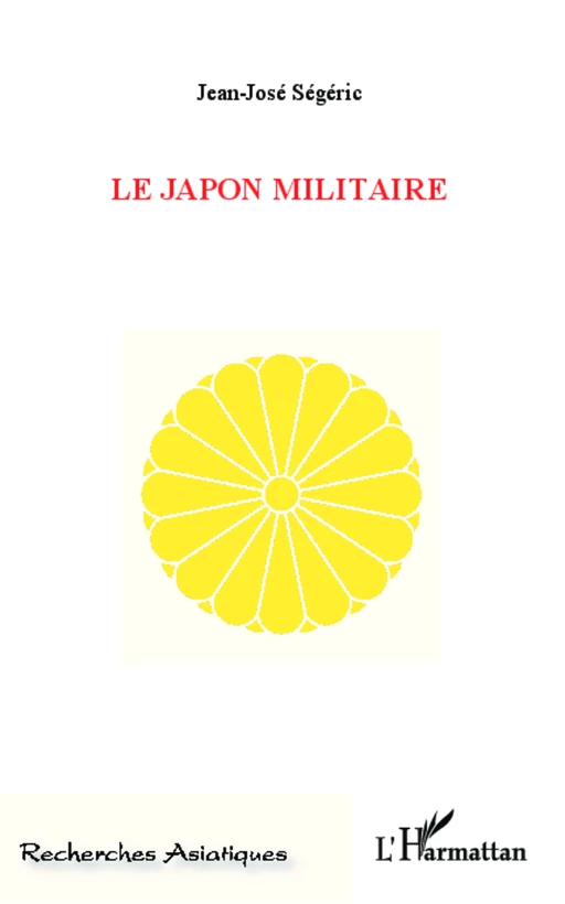 Le Japon militaire - Jean-José Ségéric - Editions L'Harmattan