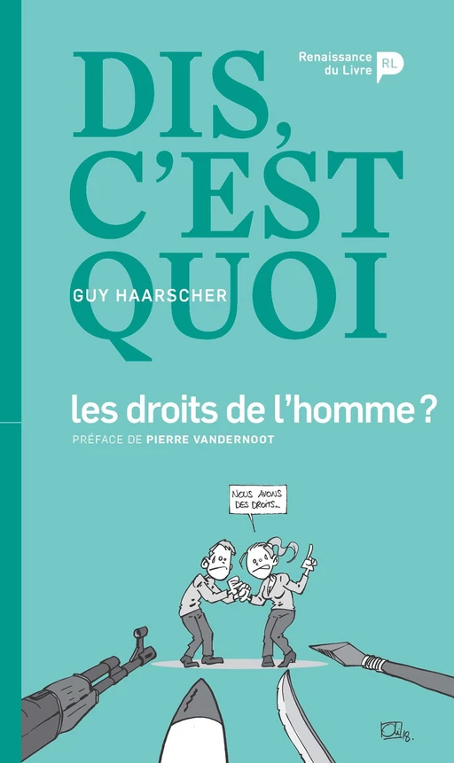 Dis, c'est quoi les droits de l'homme ? - Guy Haarscher - Renaissance du livre