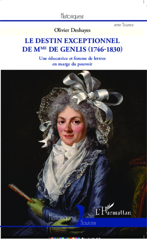 Le destin exceptionnel de Mme de Genlis (1746-1830) - Olivier Deshayes - Editions L'Harmattan