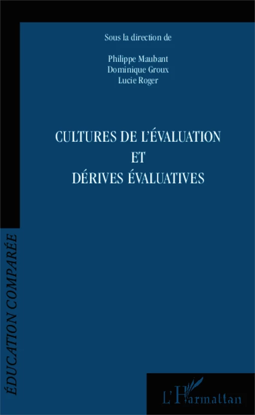 Cultures de l'évaluation et dérives évaluatives - Philippe Maubant, Dominique Groux, Lucie Roger - Editions L'Harmattan