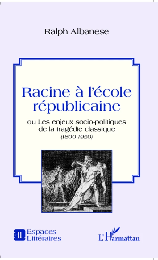 Racine à l'école républicaine - Ralph Albanese - Editions L'Harmattan