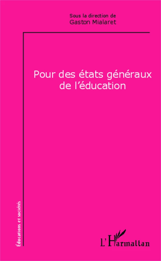 Pour des états généraux de l'éducation - Gaston Mialaret - Editions L'Harmattan