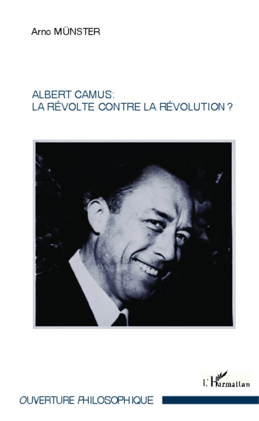 Albert Camus : La révolte contre la révolution ? - Arno Münster - Editions L'Harmattan