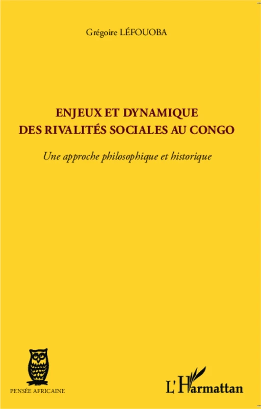 Enjeux et dynamique des rivalités sociales au Congo - Grégoire Léfouoba - Editions L'Harmattan