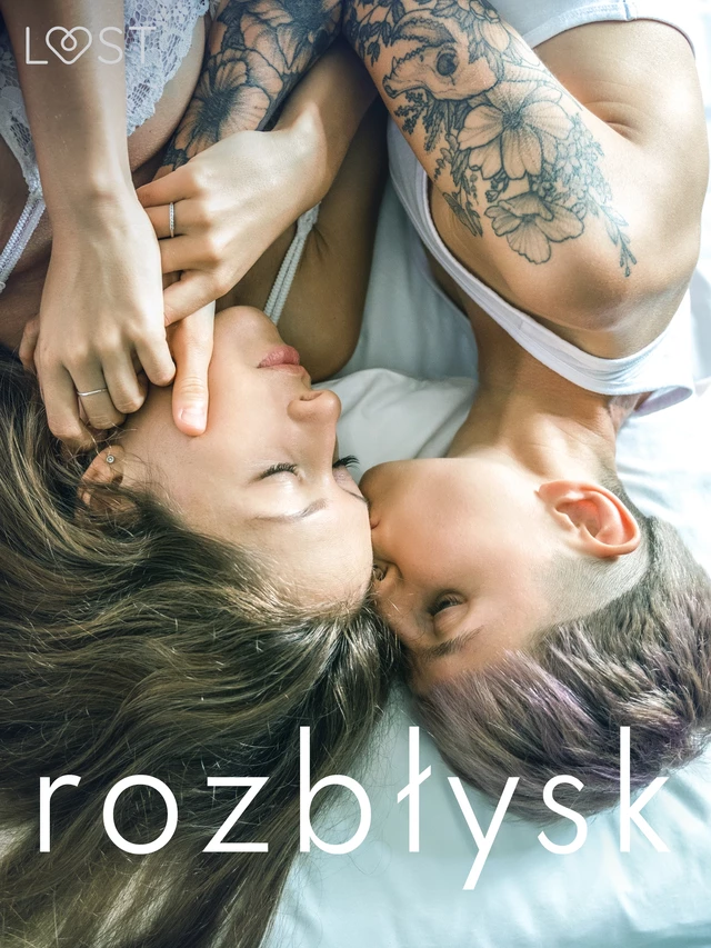 Rozbłysk: 14 les(bi)jskich opowiadań erotycznych - LUST authors - Saga Egmont International