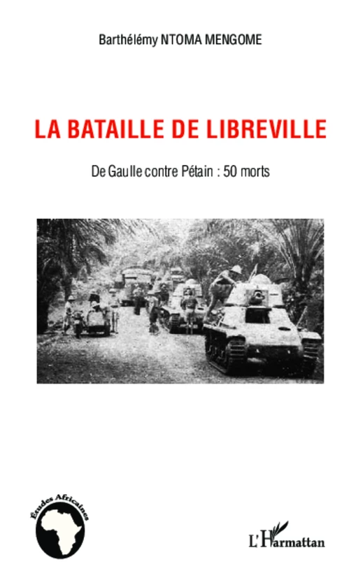 La bataille de Libreville - Barthélémy Ntoma Mengome - Editions L'Harmattan