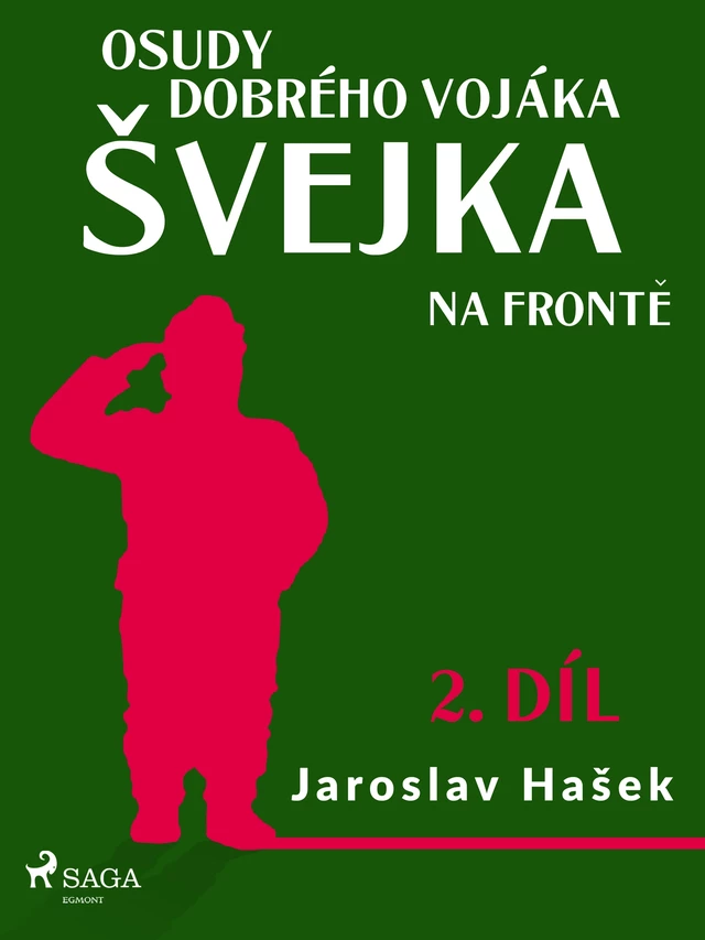 Osudy dobrého vojáka Švejka – Na frontě (2. díl) - Jaroslav Hasek - Saga Egmont International