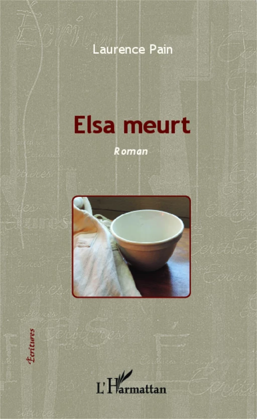 Elsa meurt - Laurence Pain - Editions L'Harmattan