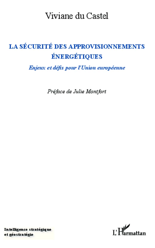 La sécurité des approvisionnements énergétiques - Viviane Du Castel - Editions L'Harmattan