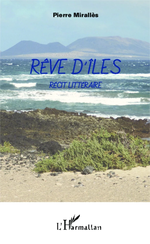 Rêve d'îles - Pierre Miralles - Editions L'Harmattan