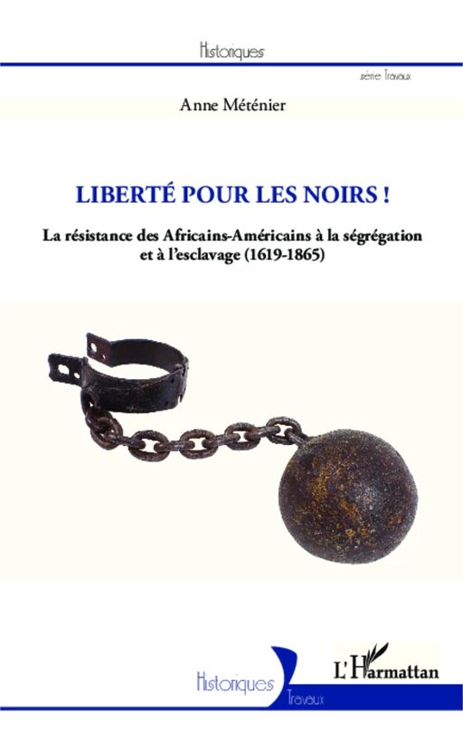 Liberté pour les Noirs ! - Anne Méténier - Editions L'Harmattan