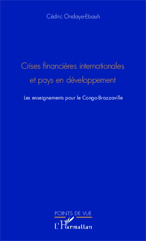 Crises financières internationale et pays en développement - Cédric Ondaye-Ebauh - Editions L'Harmattan