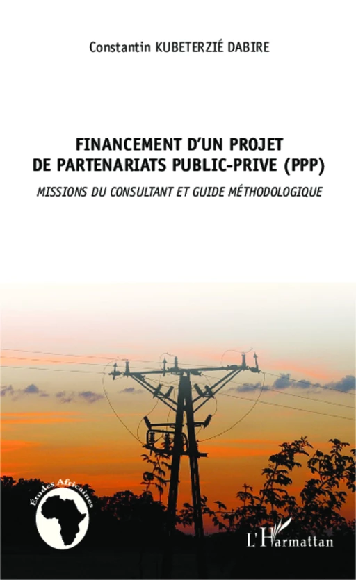 Financement d'un projet de partenariat public privé (PPP) - Constantin Kubeterzié Dabire - Editions L'Harmattan