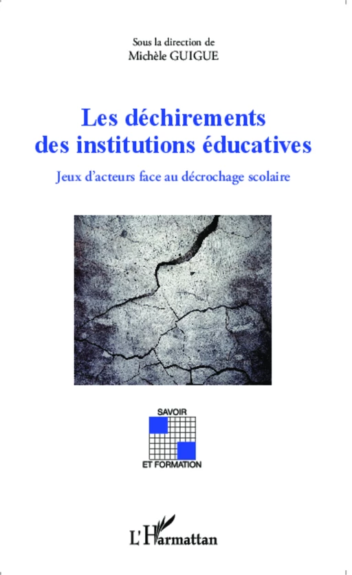 Les déchirements des institutions éducatives - Michèle Guigue - Editions L'Harmattan