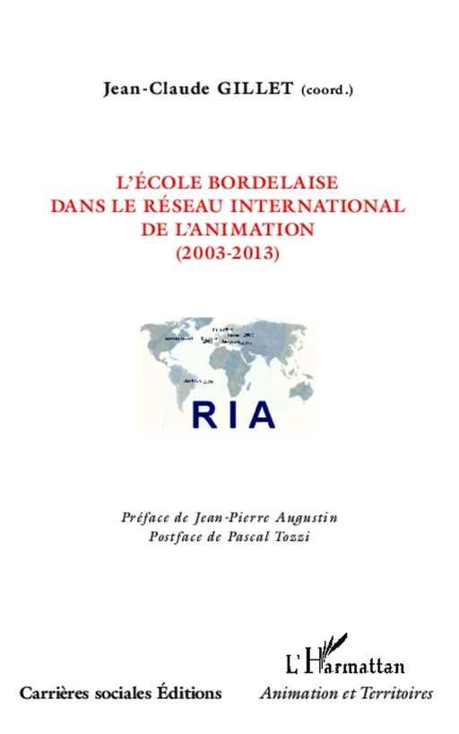 L'école bordelaise dans le réseau international de l'animation (2003-2013) -  Gillet jean-claude - Editions L'Harmattan