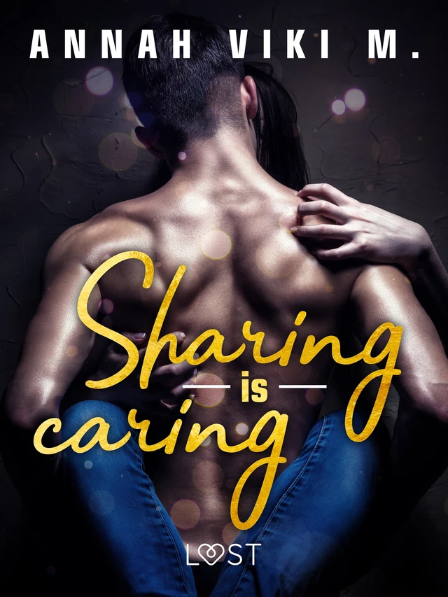 Sharing is caring – opowiadanie erotyczne - Annah Viki M. - Saga Egmont International