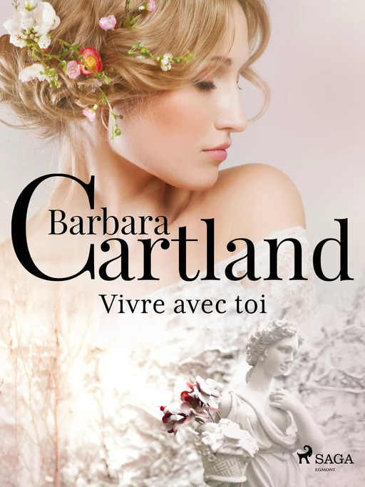 Vivre avec toi - Barbara Cartland - Saga Egmont French