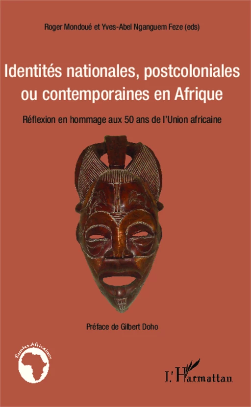 Identités nationales, postcoloniales ou contemporaines en Afrique - Yves-Abel Nganguem Feze, Roger Mondoue - Editions L'Harmattan