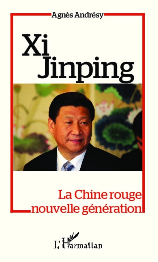 Xi Jinping - Agnes Esnault - Editions L'Harmattan