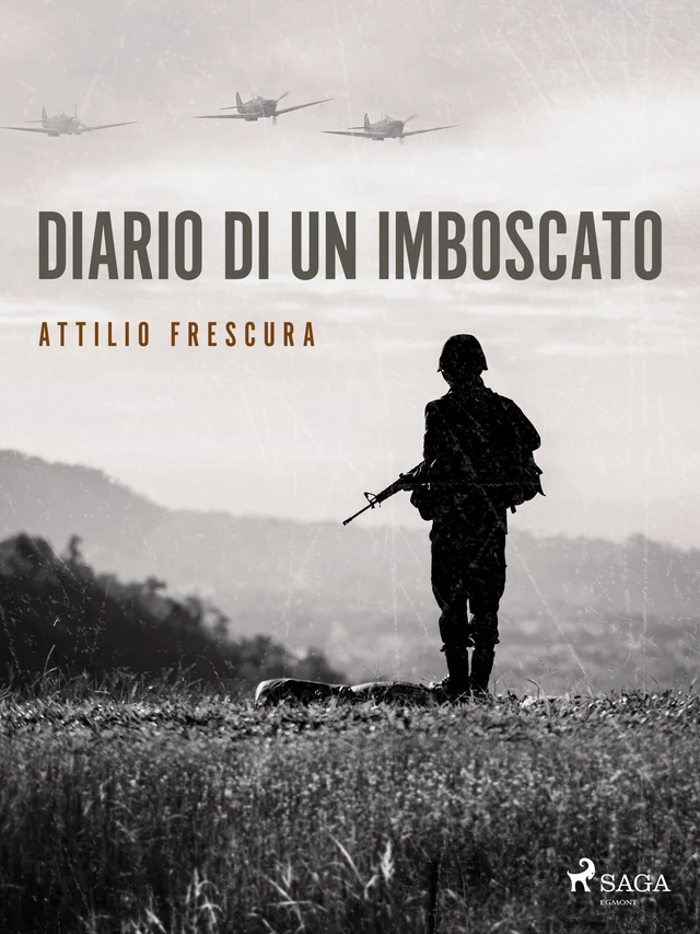 Diario di un imboscato - Attilio Frescura - Saga Egmont International