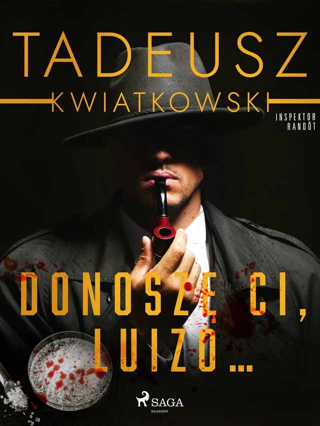 Donoszę Ci, Luizo... - Tadeusz Kwiatkowski - Saga Egmont International