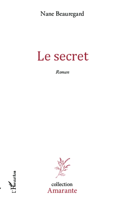 Le secret - Nane Beauregard - Editions L'Harmattan