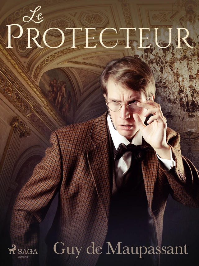 Le Protecteur - Guy De Maupassant - Saga Egmont French