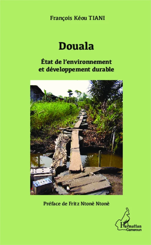 Douala Etat de l'environnement et développement durable - Francois TIANI Keou - Editions L'Harmattan