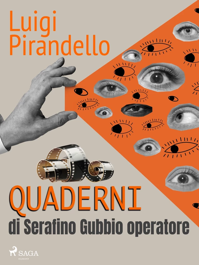 Quaderni di Serafino Gubbio operatore - Luigi Pirandello - Saga Egmont International