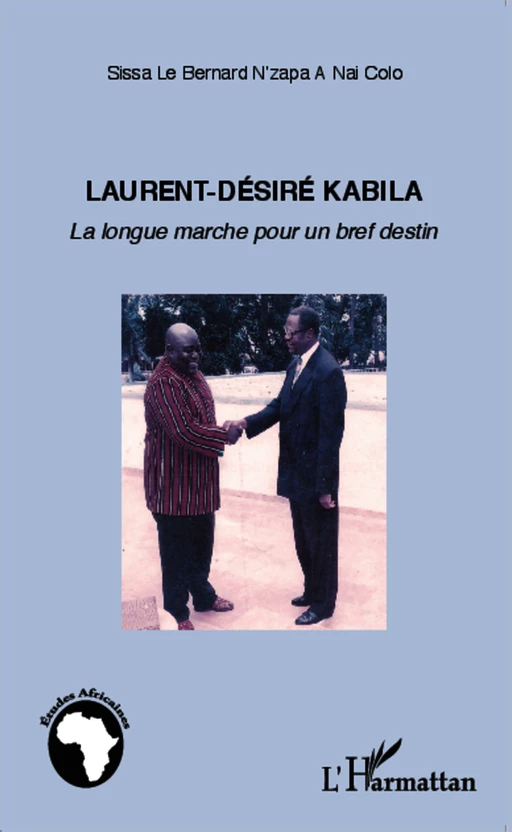 Laurent-Désiré Kabila - Le Bernard N'Zapa A Nai Colo Sissa - Editions L'Harmattan