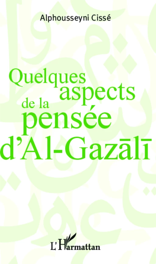 Quelques aspects de la pensée d'Al Gazali - Alphousseyni Cissé - Editions L'Harmattan