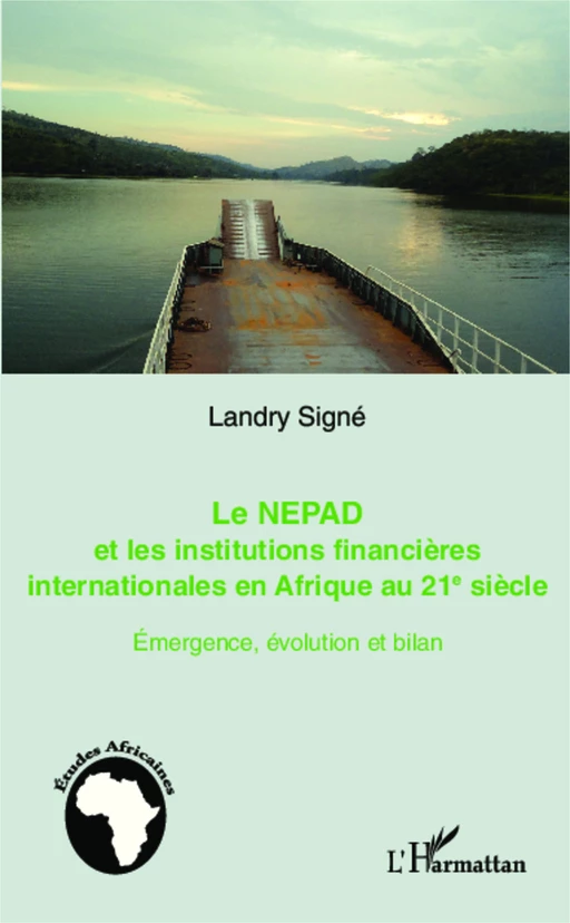 Le NEPAD et les institutions financières en Afrique au 21e siècle - Landry Signé - Editions L'Harmattan