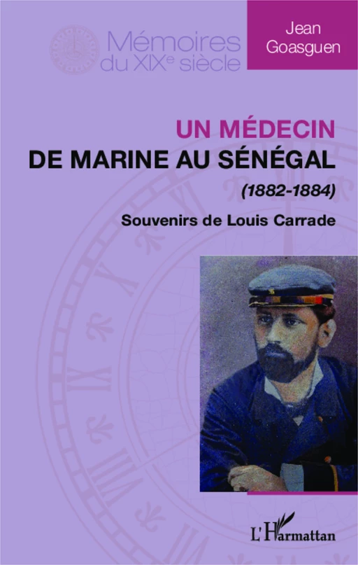 Médecin de marine au Sénégal (1882-1884) - Jean Goasguen - Editions L'Harmattan