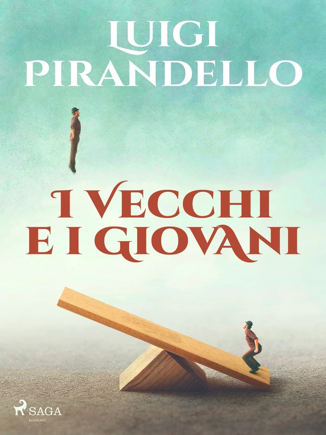 I vecchi e i giovani - Luigi Pirandello - Saga Egmont International