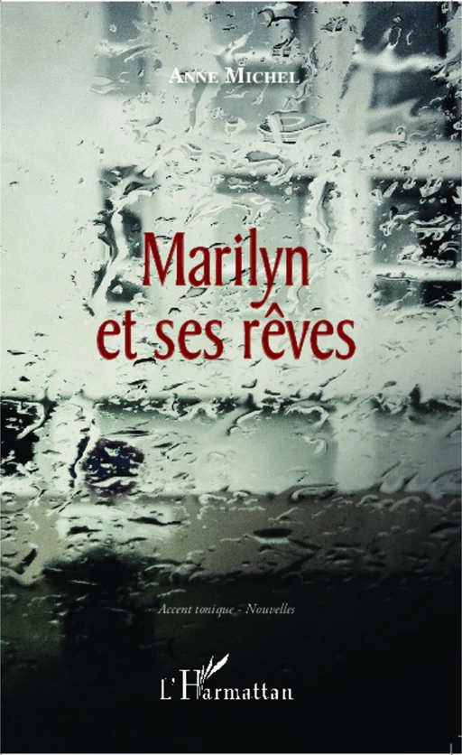 Marilyn et ses rêves - Anne Michel - Editions L'Harmattan