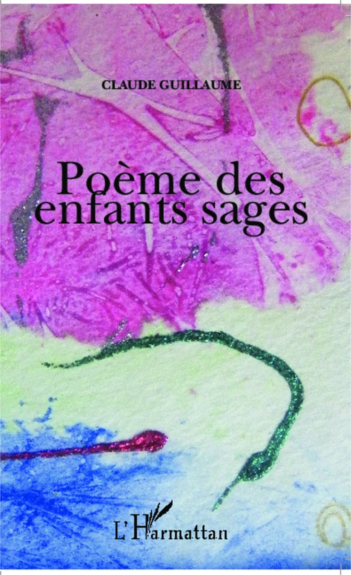 Poème des enfants sages - Claude Guillaume - Editions L'Harmattan