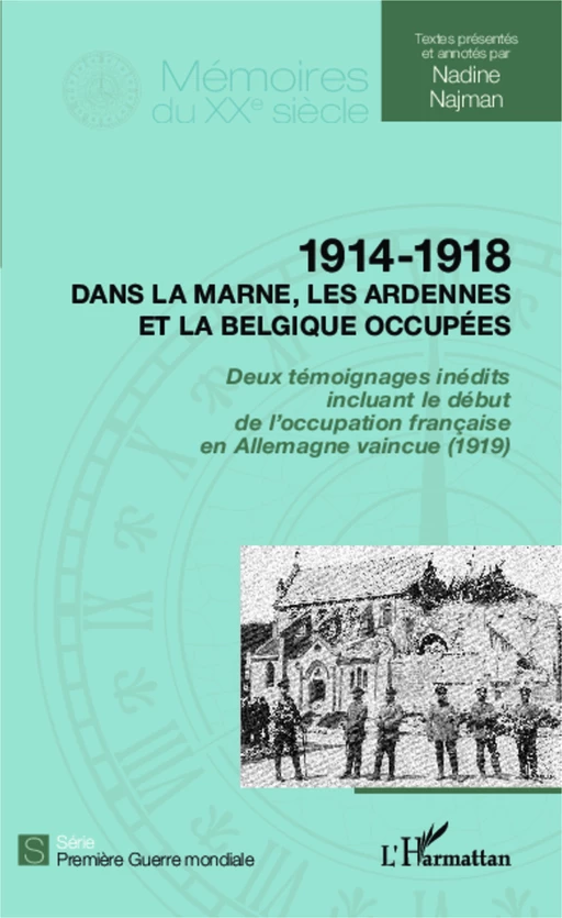 1914 - 1918 Dans la Marne, les Ardennes et la Belgique occupées - Nadine Najman - Editions L'Harmattan