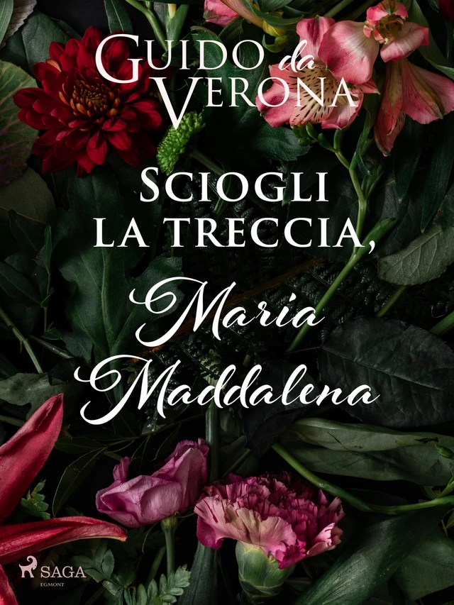 Sciogli la treccia, Maria Maddalena - Guido da Verona - Saga Egmont International