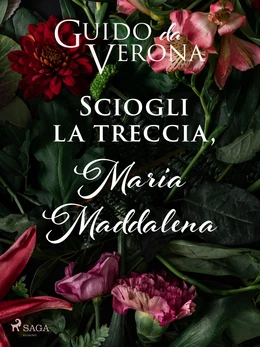 Sciogli la treccia, Maria Maddalena