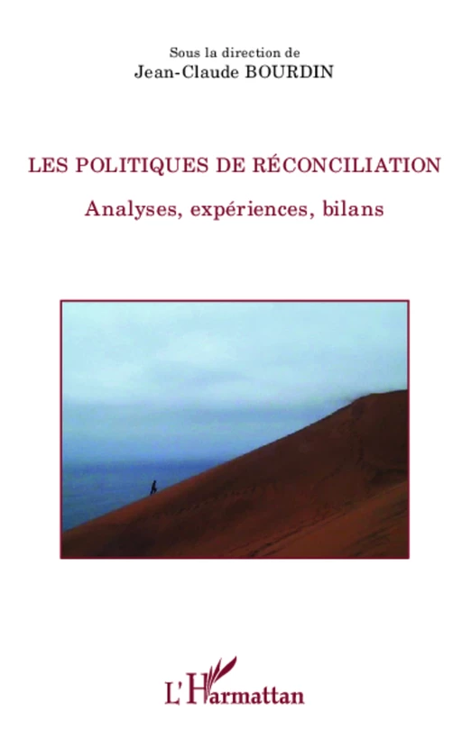 Les politiques de réconciliations - Jean-Claude Bourdin - Editions L'Harmattan