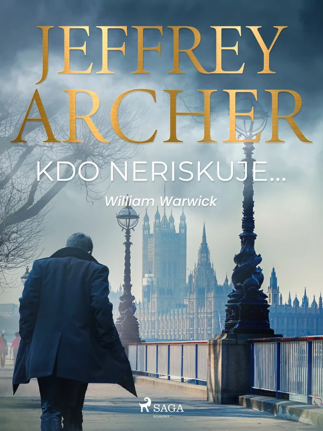 Kdo neriskuje... - Jeffrey Archer - Saga Egmont International