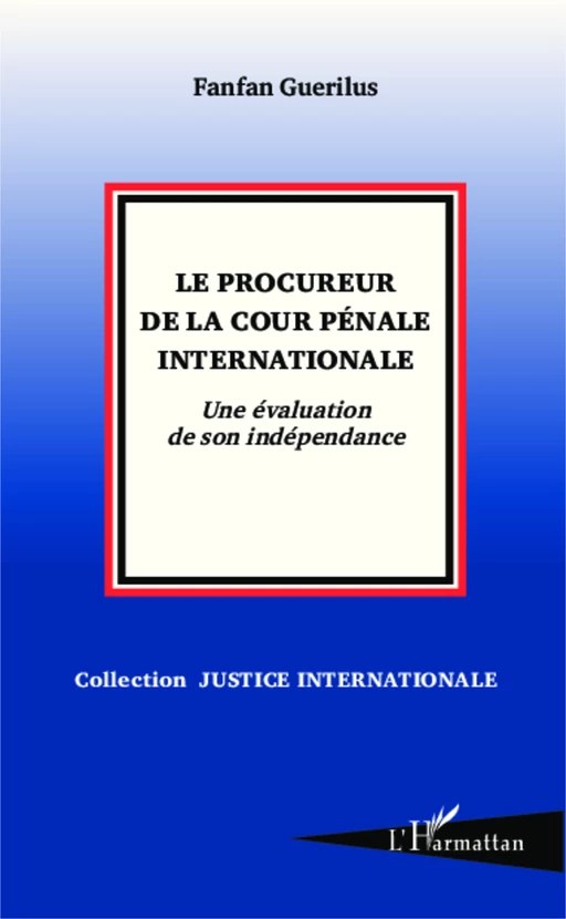 Le procureur de la Cour pénale internationale - Fanfan Guerilus - Editions L'Harmattan