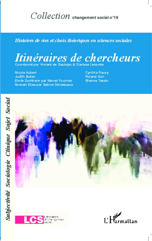 Itinéraires de chercheurs - Nicole Aubert, Judith Butler, Marcel Fournier Emile Durkheim par, Sabine Delzescaux Norbert Elias par, Cynthia Fleury, Roland Gori, Étienne Tassin - Editions L'Harmattan