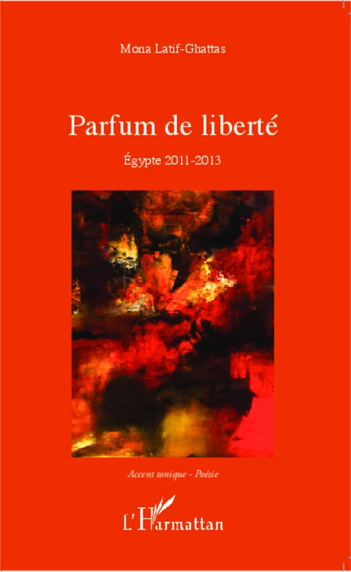 Parfum de liberté - Mona Latif-Ghattas - Editions L'Harmattan