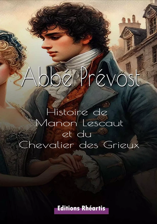 Manon Lescaut et le Chevalier Des Grieux - Abbé Prévost - Editions Rhéartis